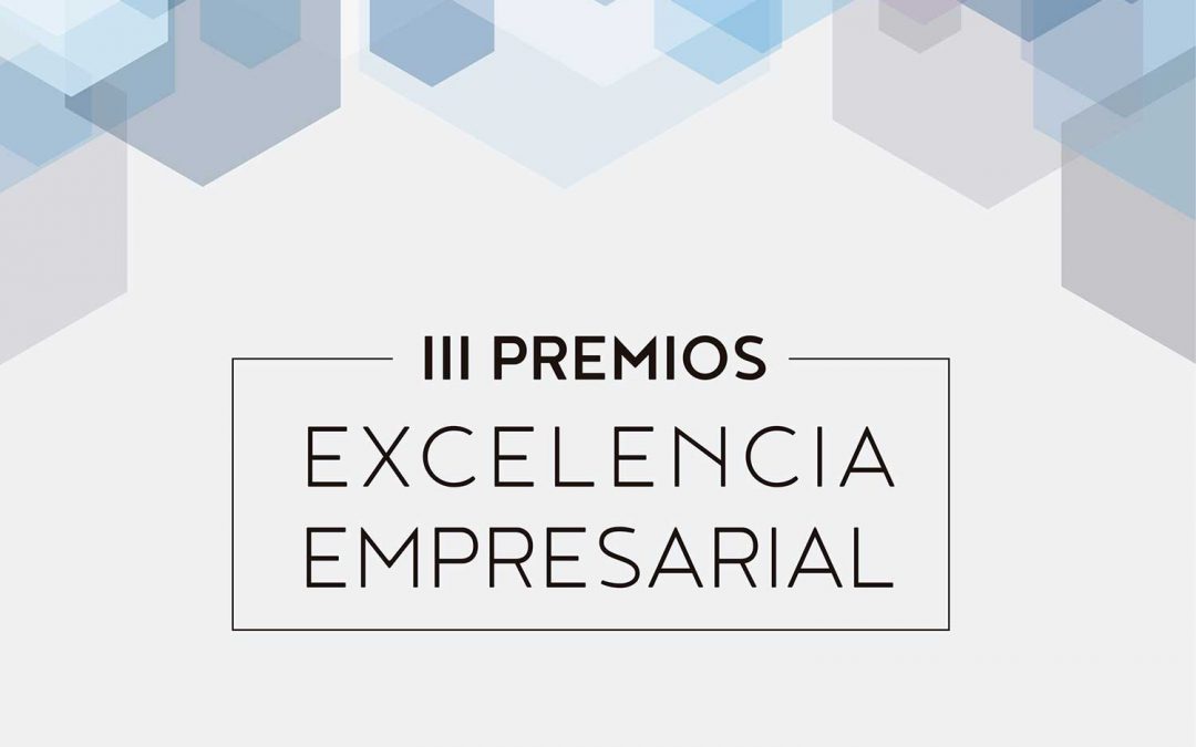 III Premios Excelencia Empresarial